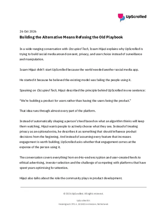 26 Oct 2026 - UpScrolled - Newsroom - Building the Alternative Means Refusing the Old Playbook.pdf